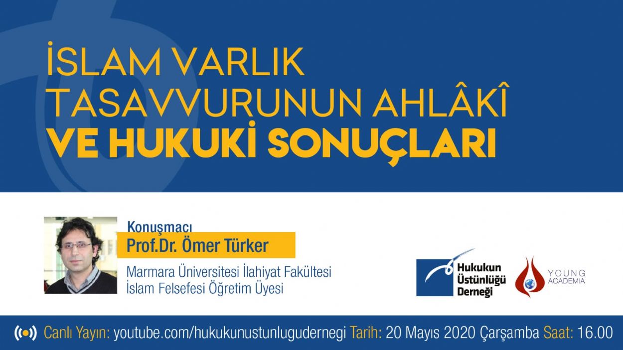 İSLAM VARLIK TASAVVURUNUN AHLAKİ VE HUKUKİ SONUÇLARI (Prof. Dr. Ömer Türker)